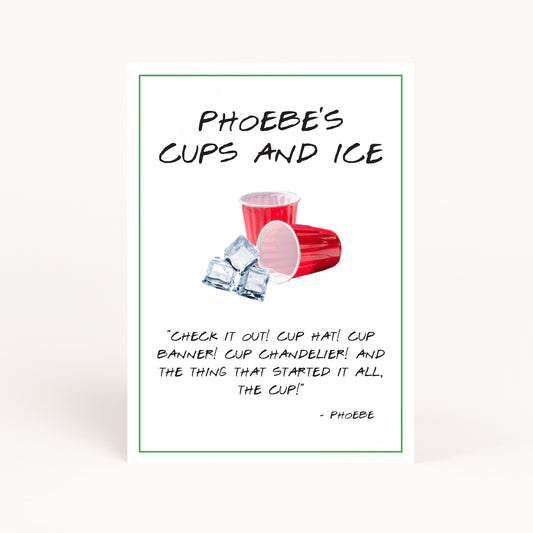 Friends Party Phoebe's Cups and Ice Sign Printable