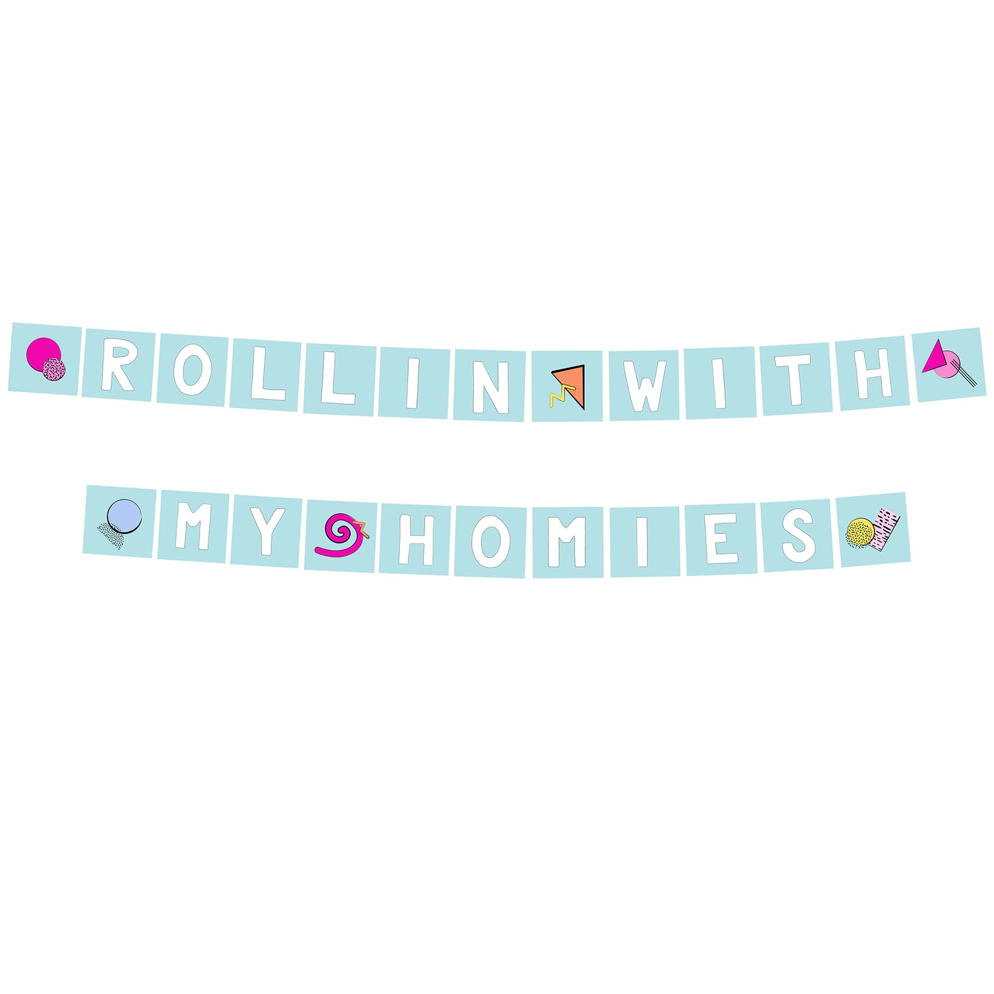 90s Party Rollin with my Homies Banner Printable